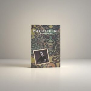 Not So Tough: Rise Above the Mess